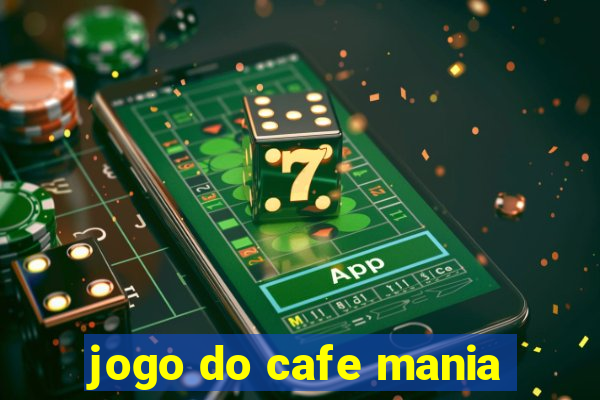 jogo do cafe mania